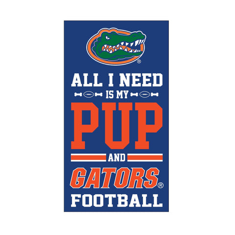 Florida Gators "ALL I NEED IS MY PUP AND FOOTBALL" Wood Sign